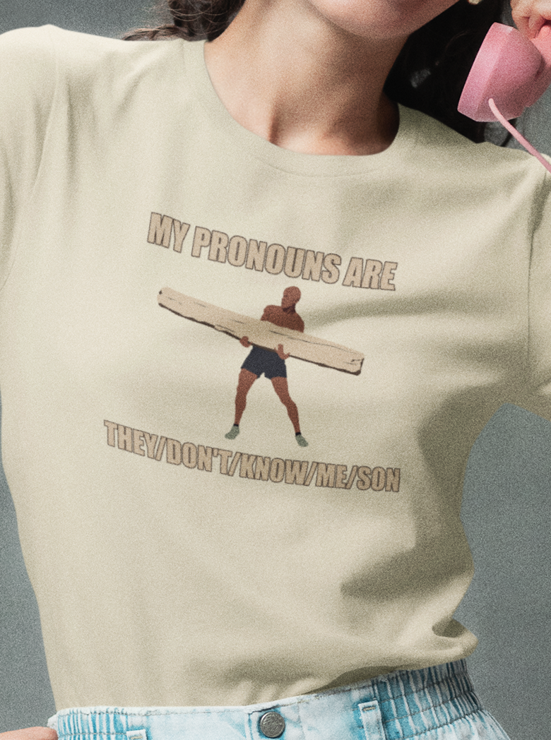 My Pronouns Are They/Don't/Know/Me/Son T-Shirt