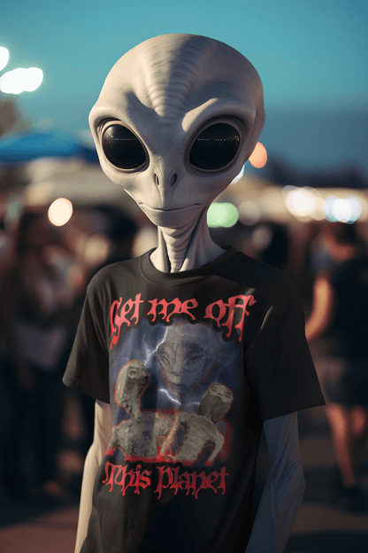 A gray realistic alien wearing a bootleg style t-shirt of 3 funny looking aliens written &quot;Get me off this planet&quot; in red bloody font