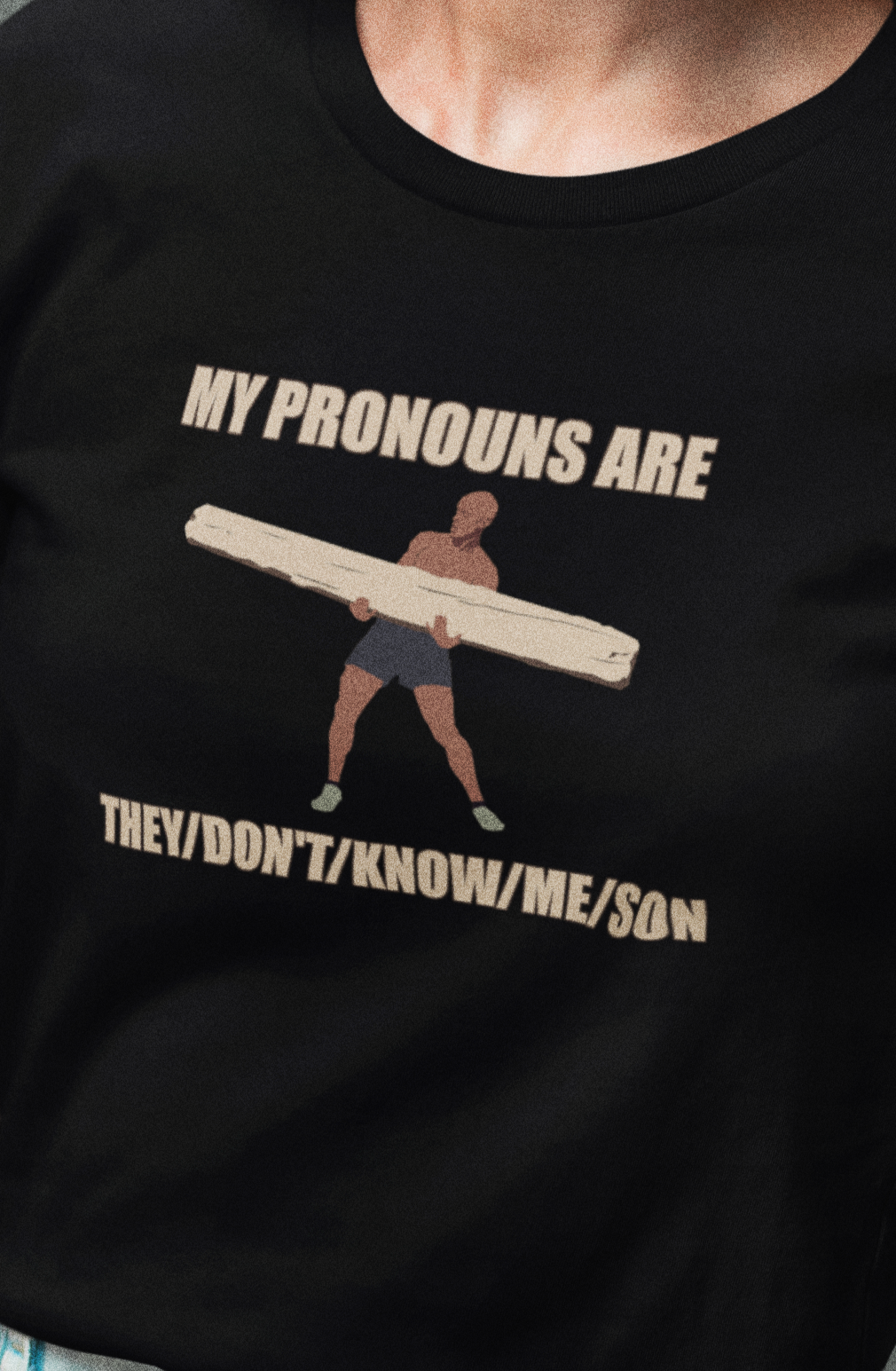 My Pronouns Are They/Don't/Know/Me/Son T-Shirt