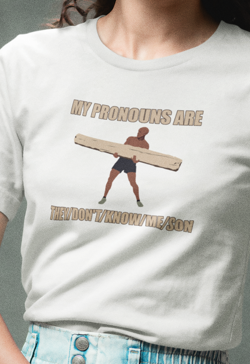 My Pronouns Are They/Don't/Know/Me/Son T-Shirt