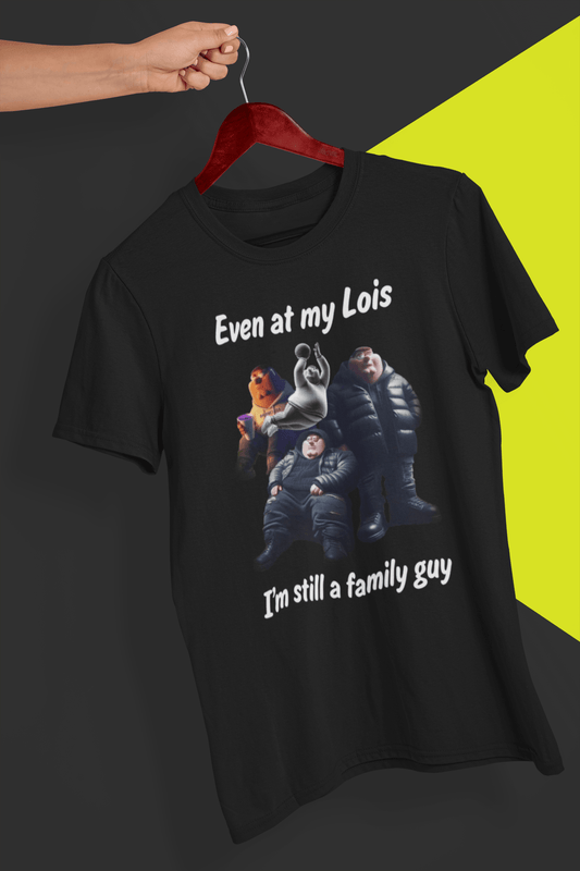 A black T-shirt with Peter Griffin wearing cool clothes writen &quot;Even at my Lois, I&#39;m still a family guy&quot;, held by a hand against a split black and yellow background.