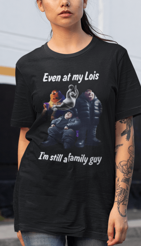 A woman wearing a black T-shirt with Peter Griffin wearing cool clothes writen &quot;Even at my Lois, I&#39;m still a family guy&quot;