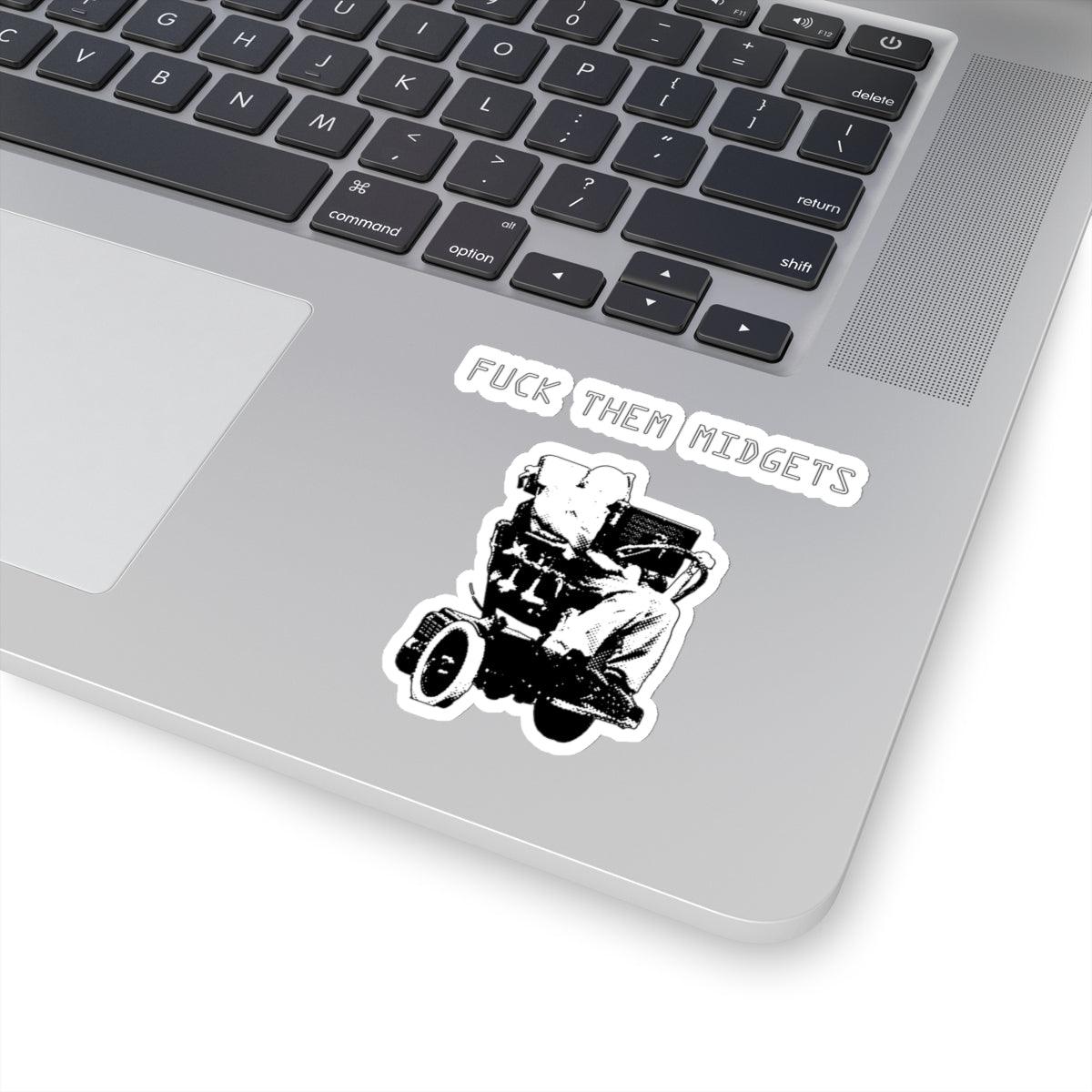 Fuck Them Midgets Sticker – ZeitgeistZest