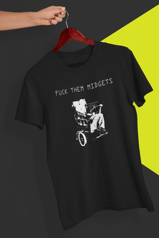 A black T-shirt with Stephen Hawking on his wheelchair saying &quot;Fuck them midgets&quot;, is hung on a red hanger, held by a hand against a split black and yellow background.