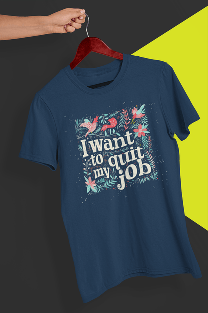 A navy-blue T-shirt with a typography design, saying &quot;I want to quit my job&quot;, held by a hand against a split black and yellow background.