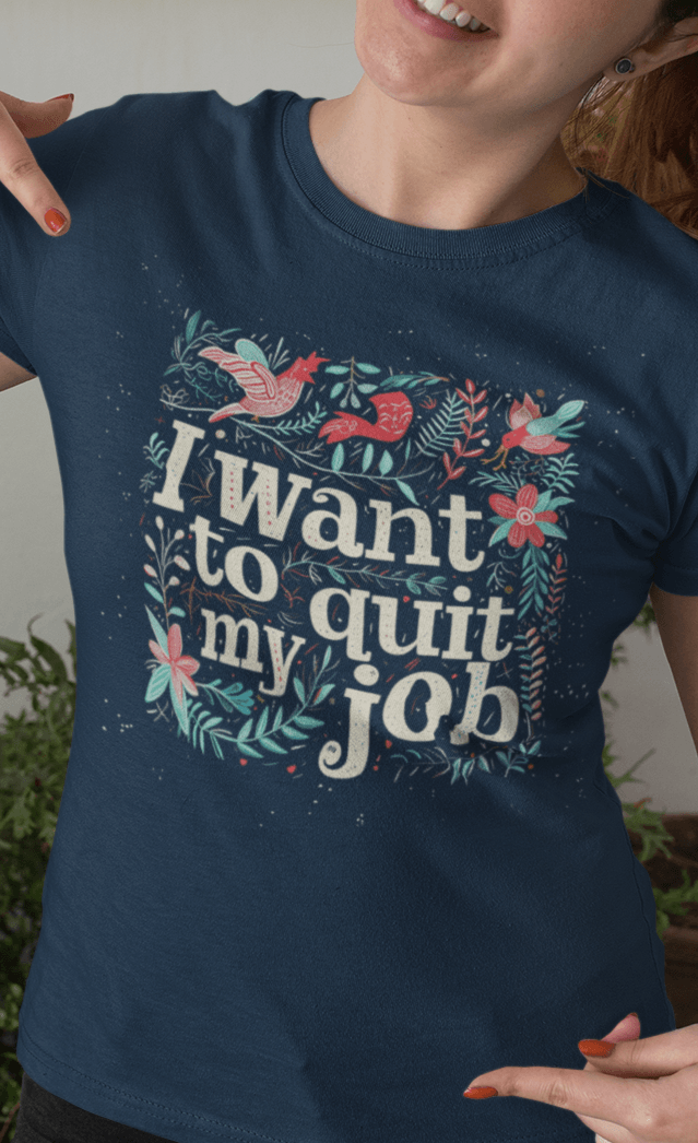 A woman wears a navy-blue T-shirt featuring a typography design, saying &quot;I want to quit my job&quot;.