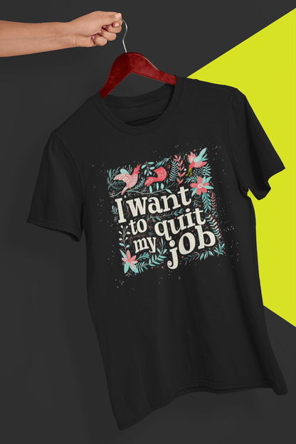 A black T-shirt with a typography design, saying &quot;I want to quit my job&quot;, held by a hand against a split black and yellow background.