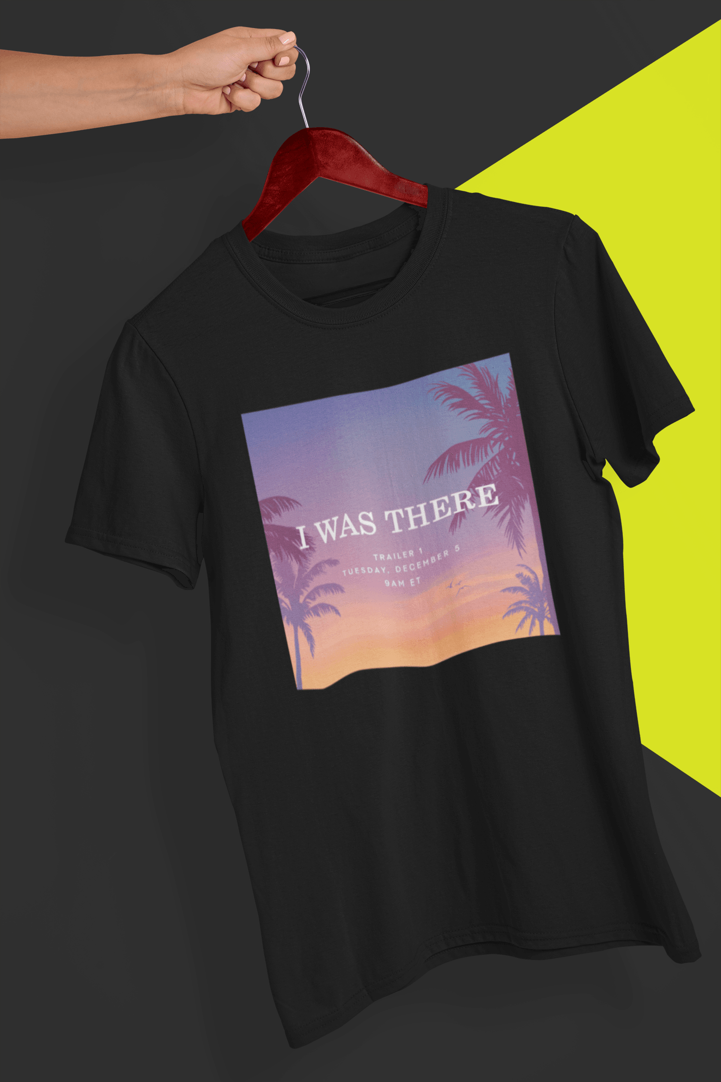 A black T-shirt with an aesthetic miami imagery written &quot;I WAS THERE, Trailer 1, Tuesday, December 5, 9AM ET&quot;