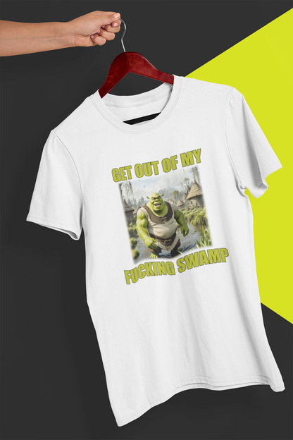 Get Out Of My Fucking Swamp T-Shirt - Zeitgeist Zest