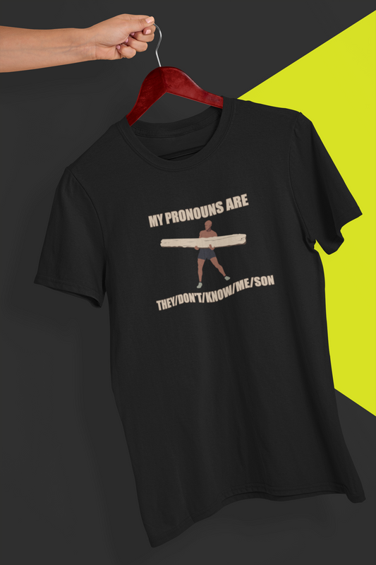 My Pronouns Are They/Don't/Know/Me/Son T-Shirt - Zeitgeist Zest