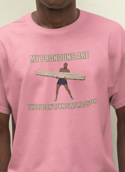 My Pronouns Are They/Don't/Know/Me/Son T-Shirt