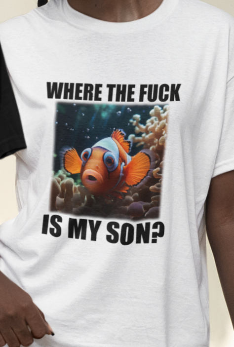 Where The Fuck Is My Son T-Shirt - Zeitgeist Zest